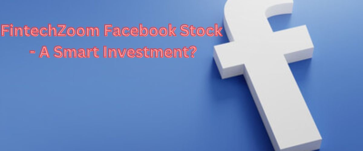 FintechZoom Facebook Stock