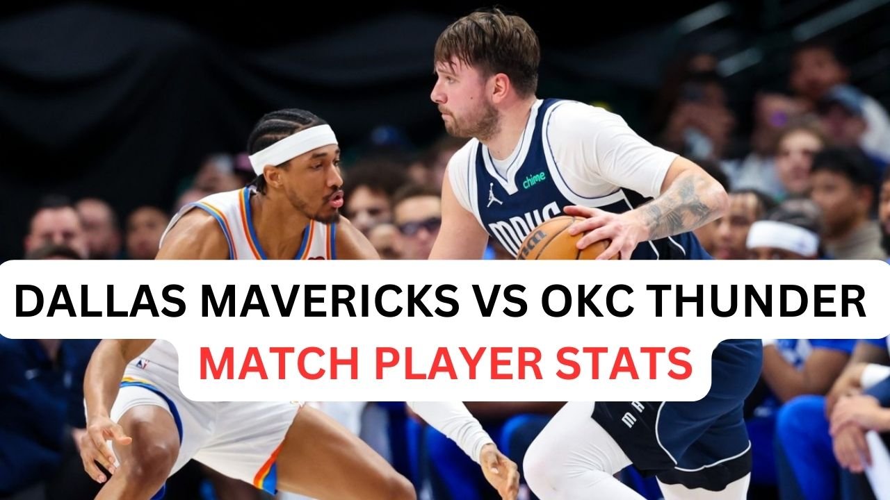 Dallas Mavericks vs OKC Thunder Match Player Stats | NBA Finals Game 1